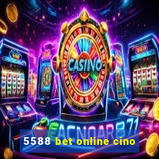 5588 bet online cino